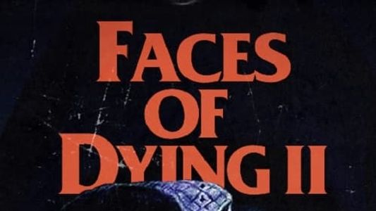 Faces of Dying II