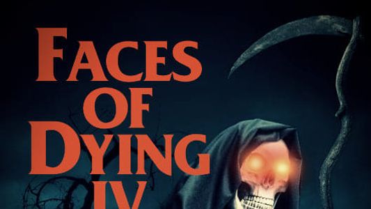 Faces of Dying IV