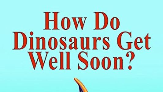 Image How Do Dinosaurs Get Well Soon?