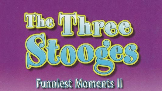 The Three Stooges Funniest Moments - Volume II