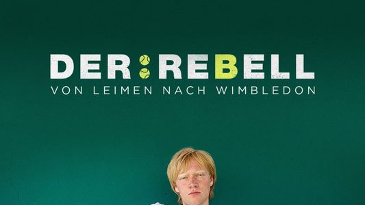 Der Rebell - Von Leimen nach Wimbledon