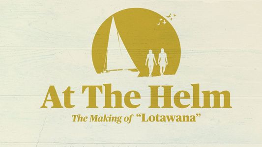 Image At The Helm | The Making of Lotawana