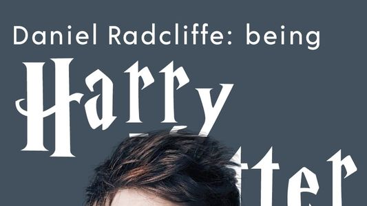 Daniel Radcliffe: Being Harry Potter