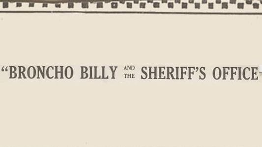 Broncho Billy and the Sheriff's Office