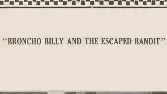 Broncho Billy and the Escaped Bandit