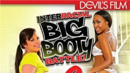 Interracial Big Booty Battle! 2