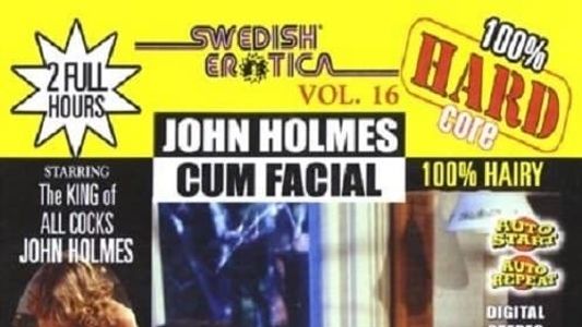 Swedish Erotica Hard 16: John Holmes Facial
