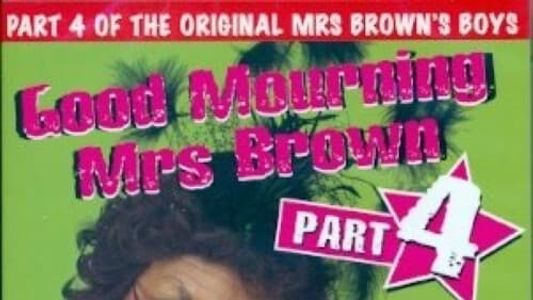 Mrs. Brown's Boys: Good Mourning Mrs. Brown