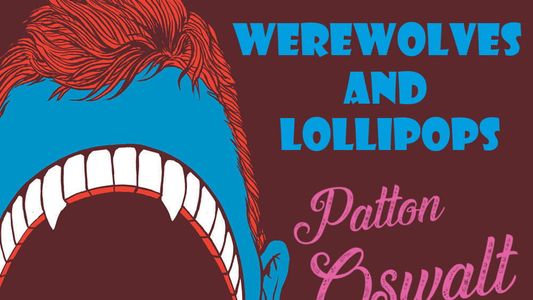 Image Patton Oswalt: Werewolves and Lollipops