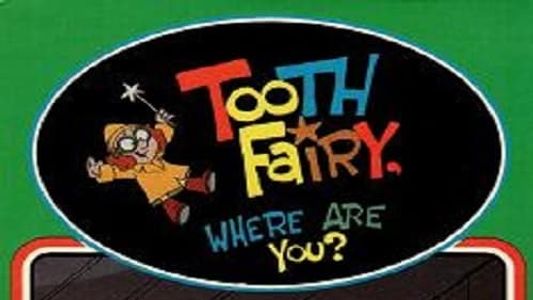 Tooth Fairy, Where Are You?