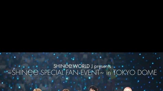 SHINee Special Fan Event in Tokyo Dome