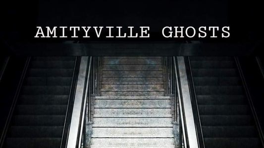 Amityville Ghosts