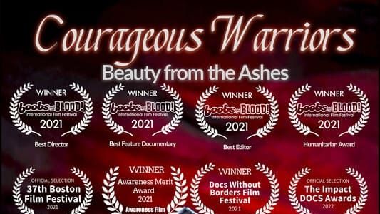 Courageous Warriors Beauty from the Ashes