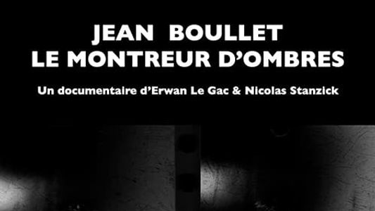 Jean Boullet, le montreur d'ombres