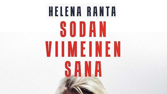Helena Ranta – Sodan viimeinen sana