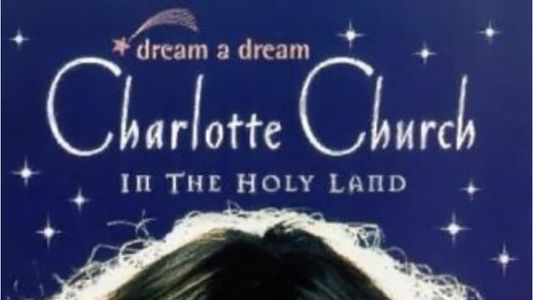 Image Dream a Dream: Charlotte Church in the Holy Land