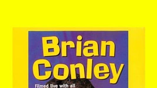 Brian Conley: Alive and Dangerous