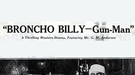 Broncho Billy -- Gun-Man