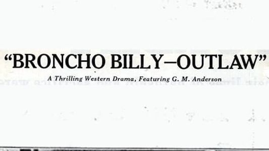 Broncho Billy, Outlaw
