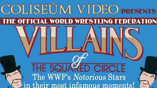 WWE Villains of The Squared Circle