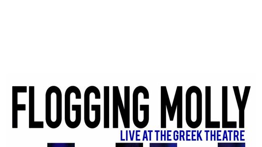 Flogging Molly: Live at the Greek Theatre