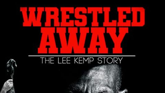 Image Wrestled Away: The Lee Kemp Story