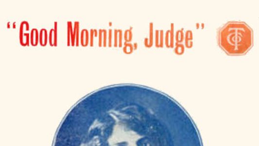 Good Morning, Judge