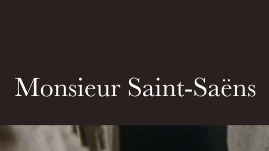Monsieur Saint-Saëns