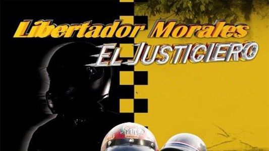 Libertador Morales, el justiciero