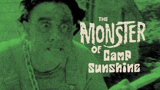 The Monster of Camp Sunshine or How I Learned to Stop Worrying and Love Nature 1964