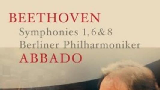 Abbado - Beethoven: Symphonies 1, 6 & 8