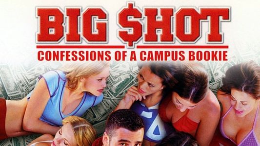 Big Shot: Confessions of a Campus Bookie