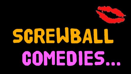 Screwball Comedies... Remember Them?