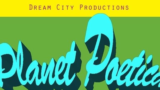 Planet Poetica & The City of Dreams