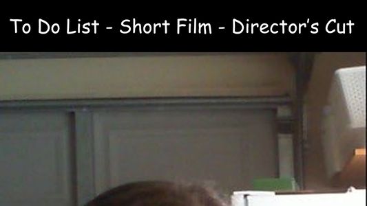 Image To Do List - Short Film - Director's Cut