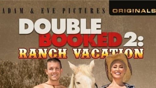 Double Booked 2: Ranch Vacation