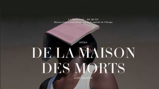 From the House of the Dead - La Monnaie / De Munt