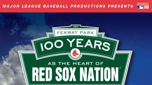 Image Fenway Park: 100 Years as the Heart of Red Sox Nation