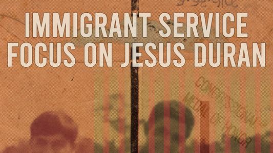 Immigrant Service: Focus on Jesus Duran