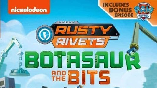 Rusty Rivets: Botasaur and the Bits