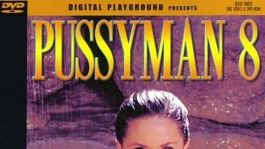 Pussyman 8: The Squirt Queens
