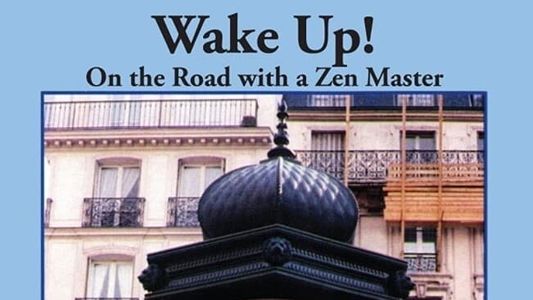 Wake Up! On the Road with a Zen Master