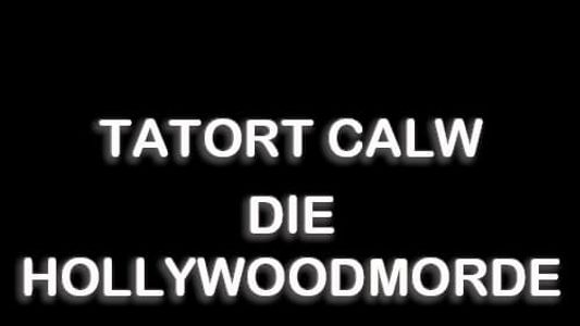 Tatort Calw - Die Hollywoodmorde