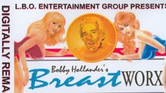 Bobby Hollander's Breast Worx 18