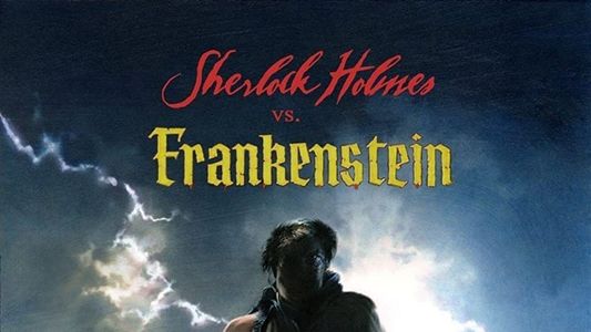 Sherlock Holmes vs. Frankenstein