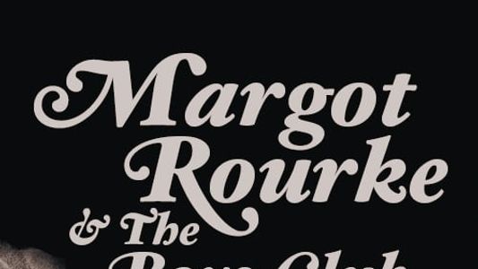 Margot Rourke & The Boys Club