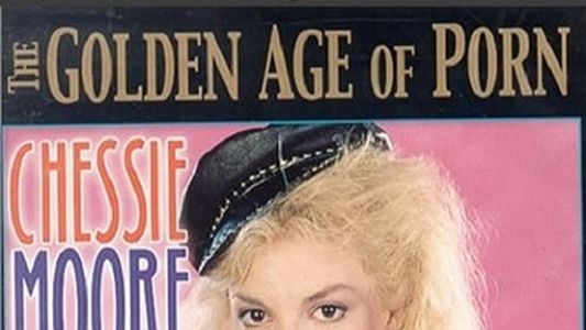 The Golden Age of Porn: Chessie Moore