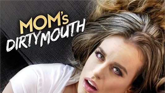 Mom's Dirty Mouth