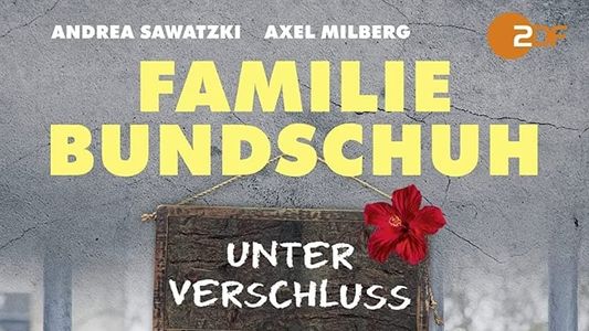 Familie Bundschuh - Unter Verschluss