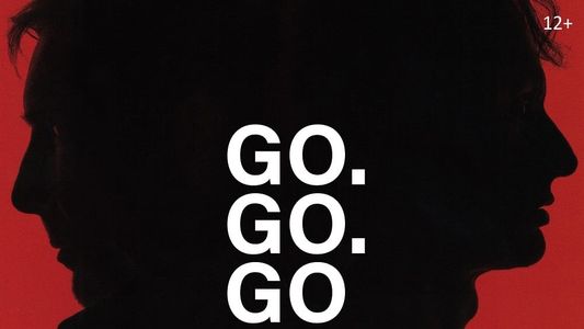 Go. Go. Go